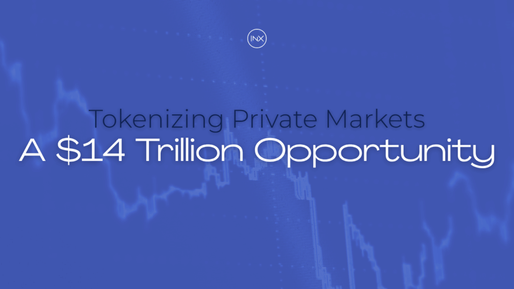 Tokenizing Private Markets – A $14 Trillion Opportunity